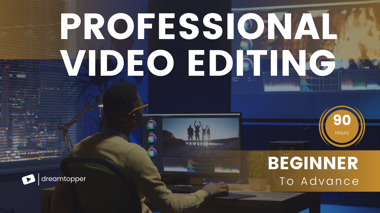 Ultimate Video Editing: Beginner to Advanced